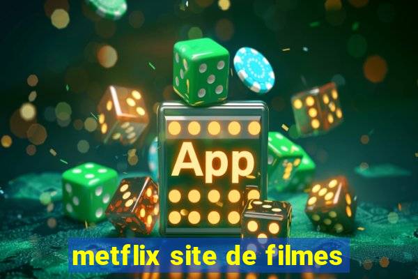 metflix site de filmes